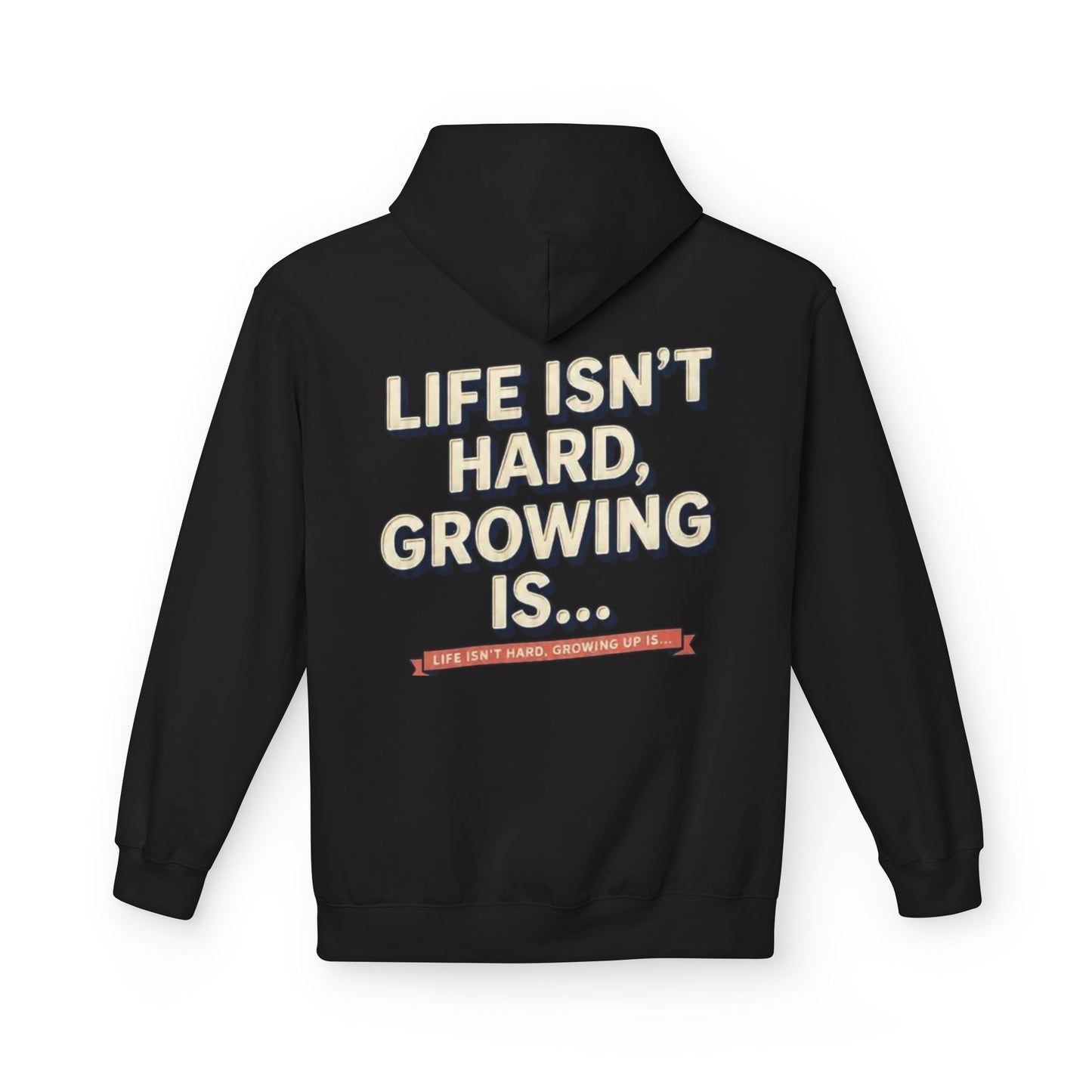 M&M Growth Hoodie — "life isn't hard, growing is..." Inspirational Fleece Hoodie