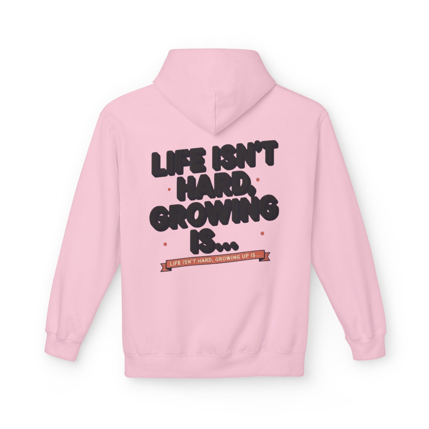 M&M Growth Hoodie — "life isn't hard, growing is..." Inspirational Fleece Hoodie